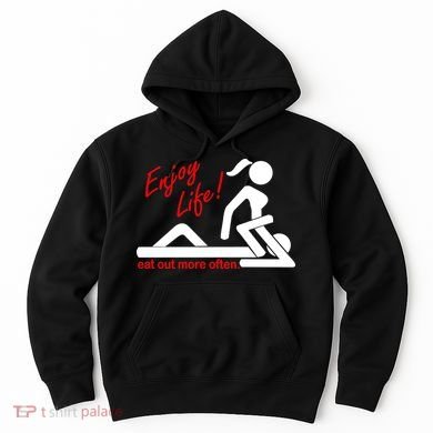 Enjoy Life Eat Out More Often Hoodie