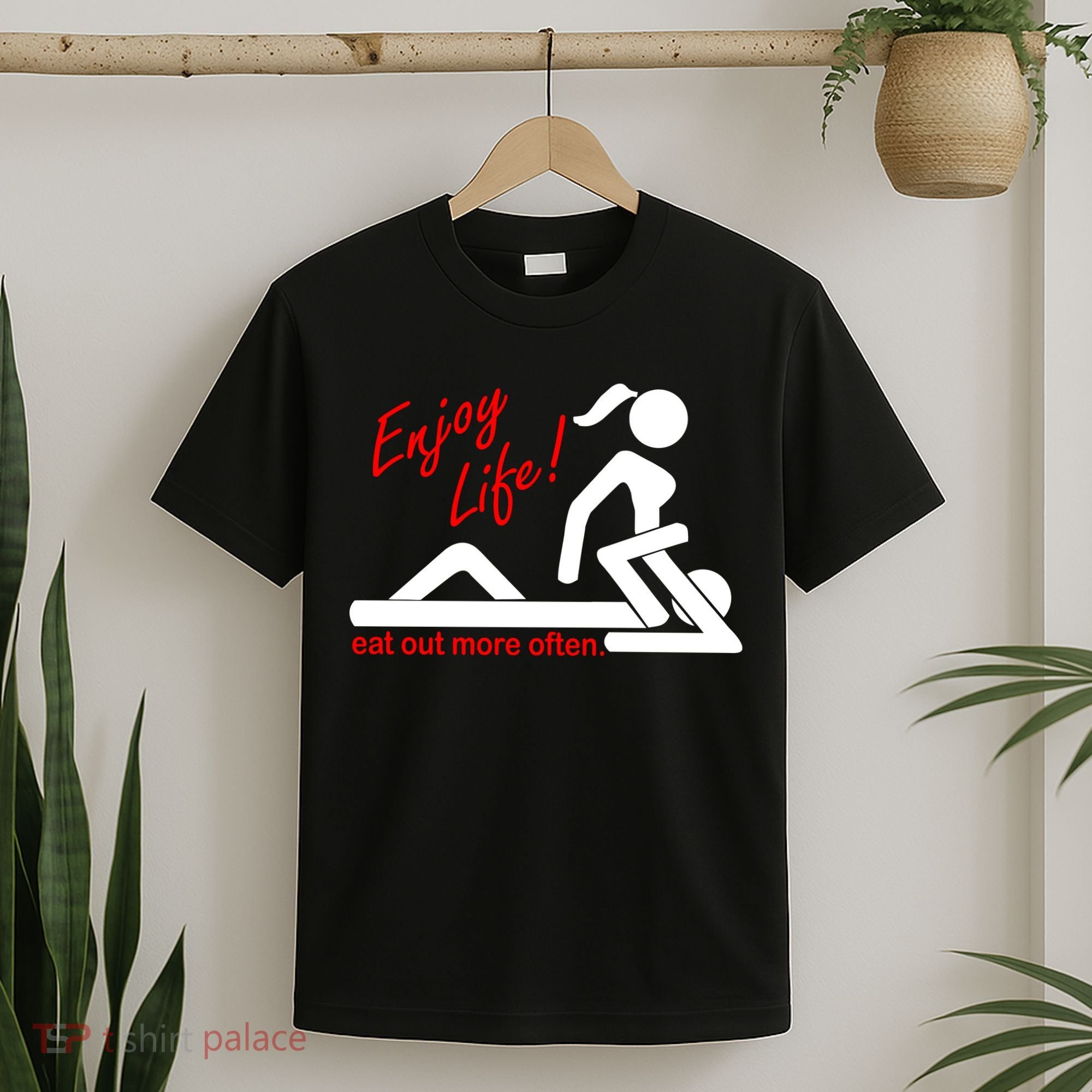 Enjoy Life Eat Out More Often T-Shirt