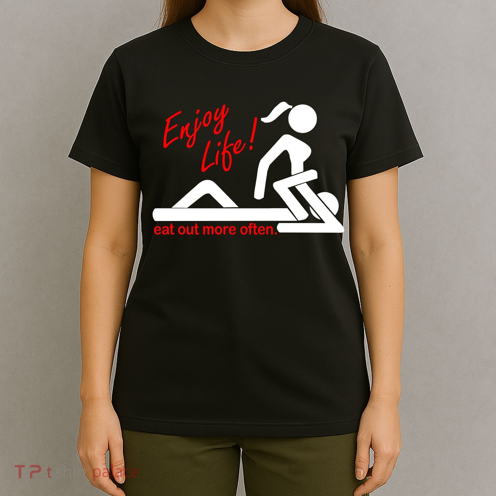Enjoy Life Eat Out More Often T-Shirt