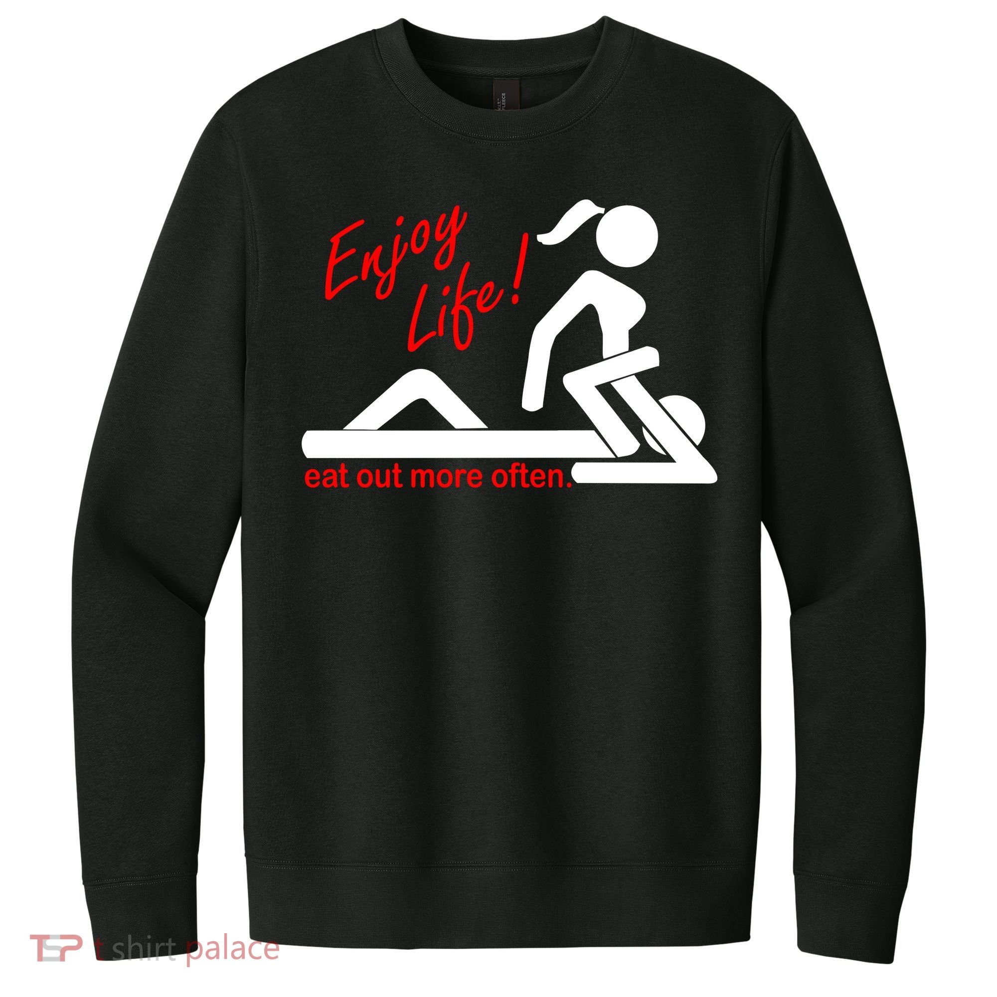 Enjoy Life Eat Out More Often V.I.T. Fleece Crew Sweatshirt