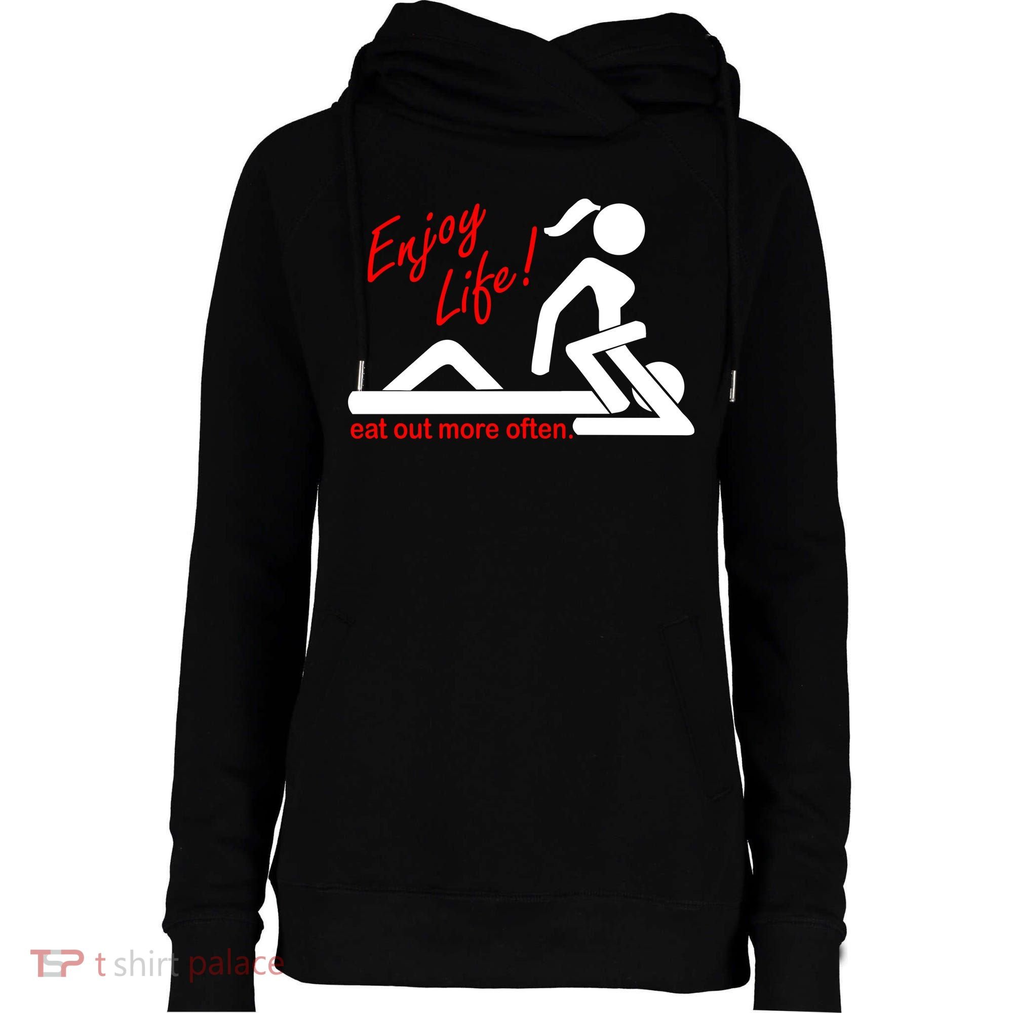 Enjoy Life Eat Out More Often Womens Funnel Neck Pullover Hood