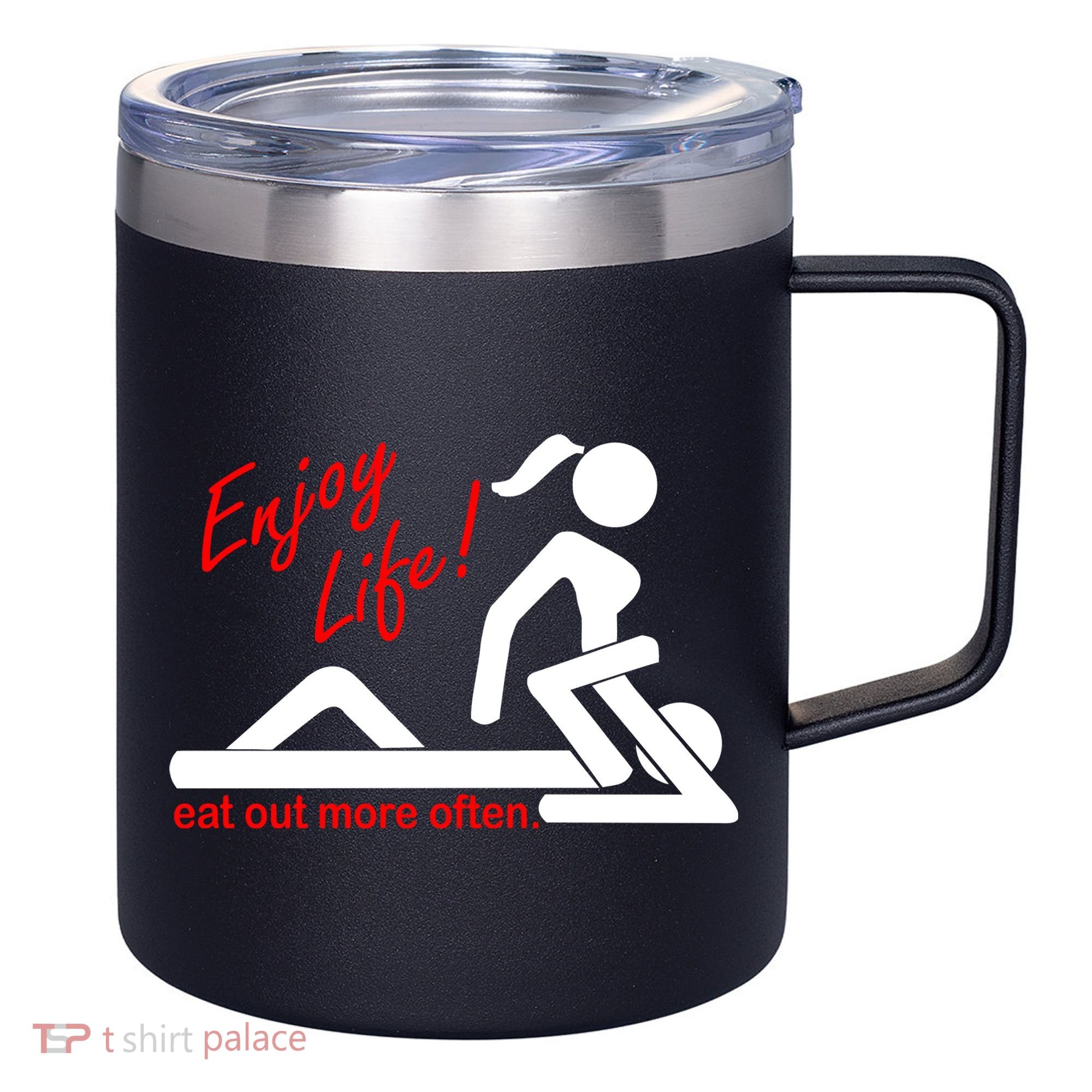 Enjoy Life Eat Out More Often 12oz Stainless Steel Coffee Mug