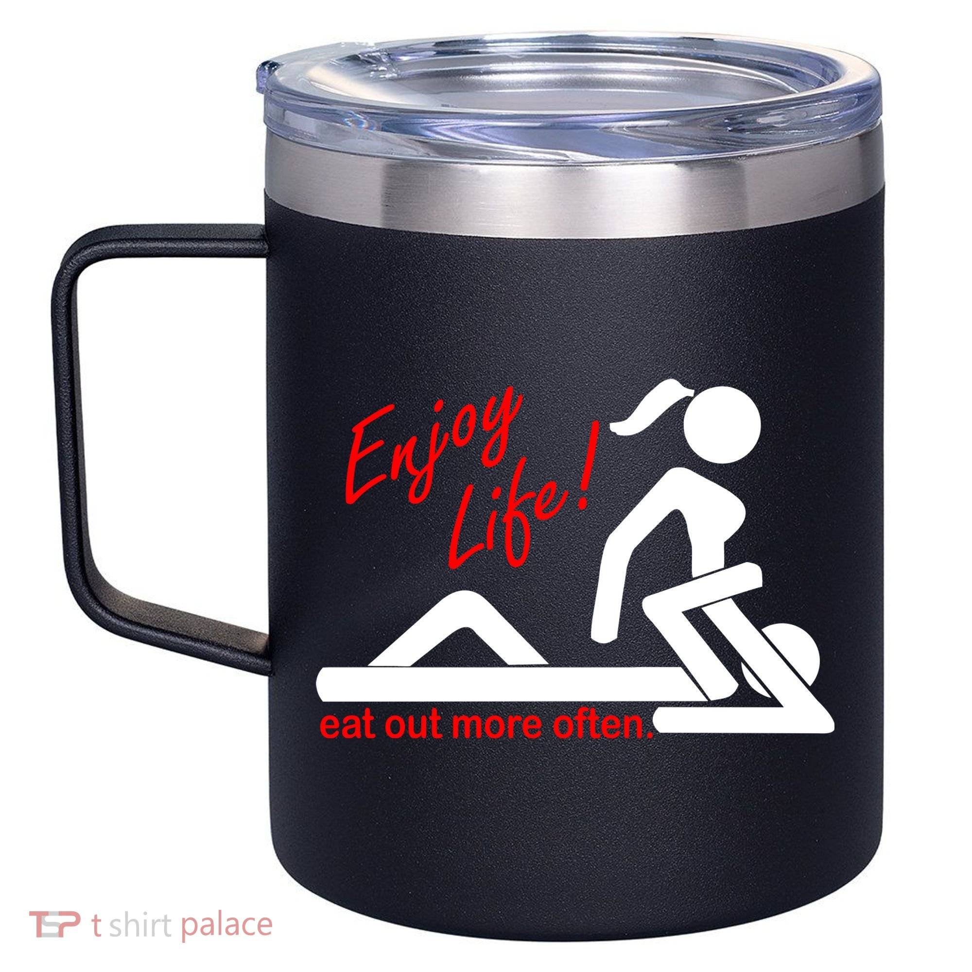 Enjoy Life Eat Out More Often 12oz Stainless Steel Coffee Mug