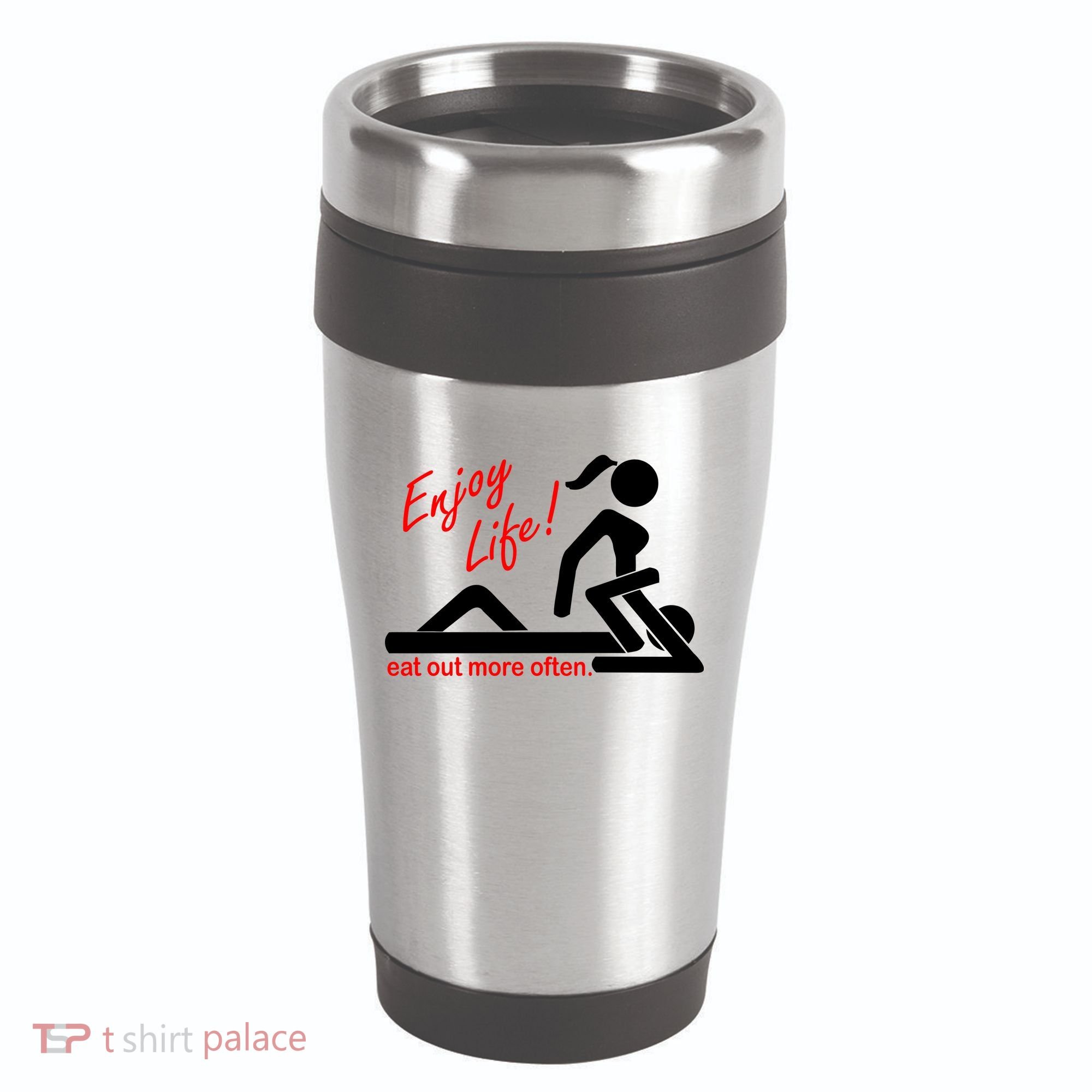Enjoy Life Eat Out More Often 16oz Travel Tumbler