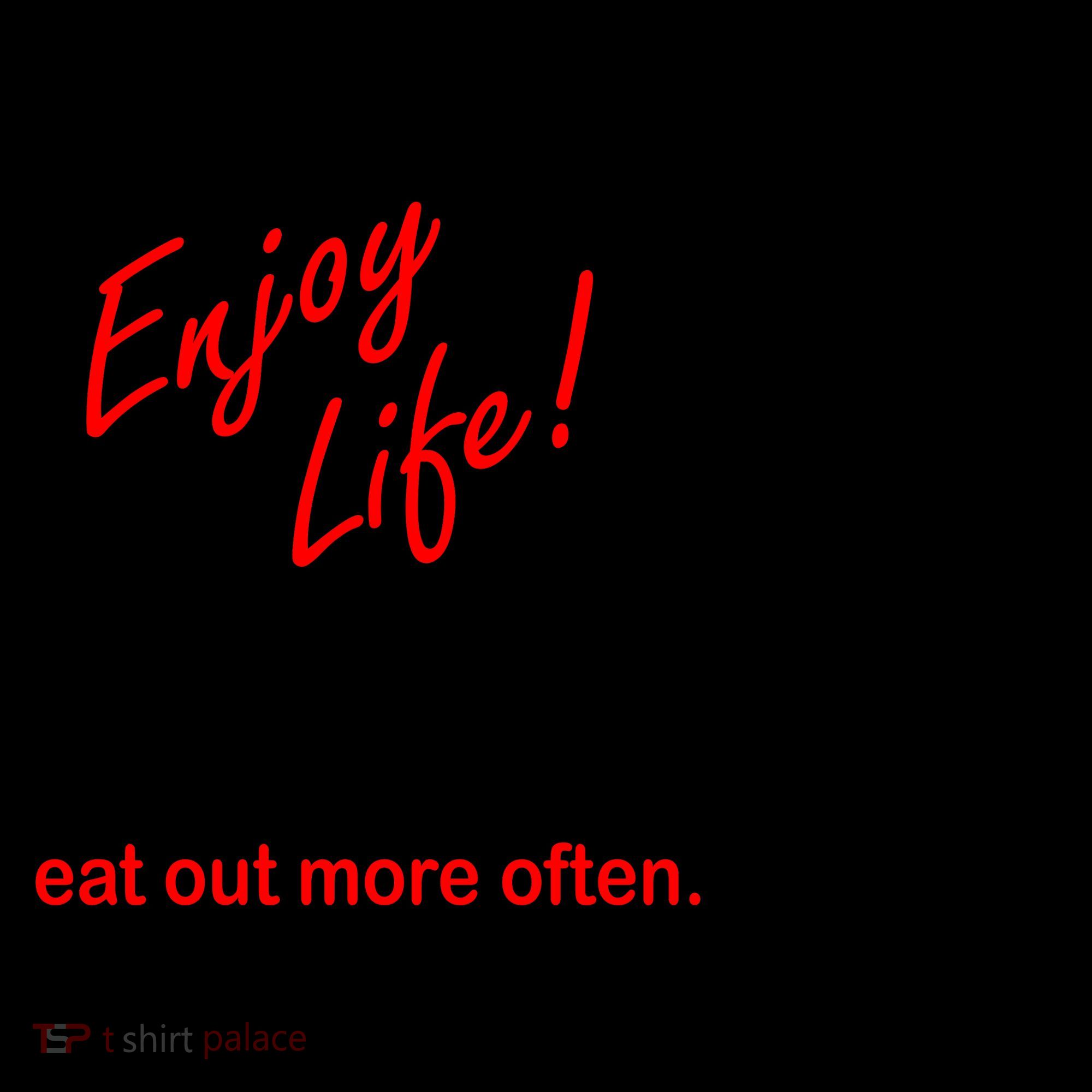 Enjoy Life Eat Out More Often 16oz Travel Tumbler