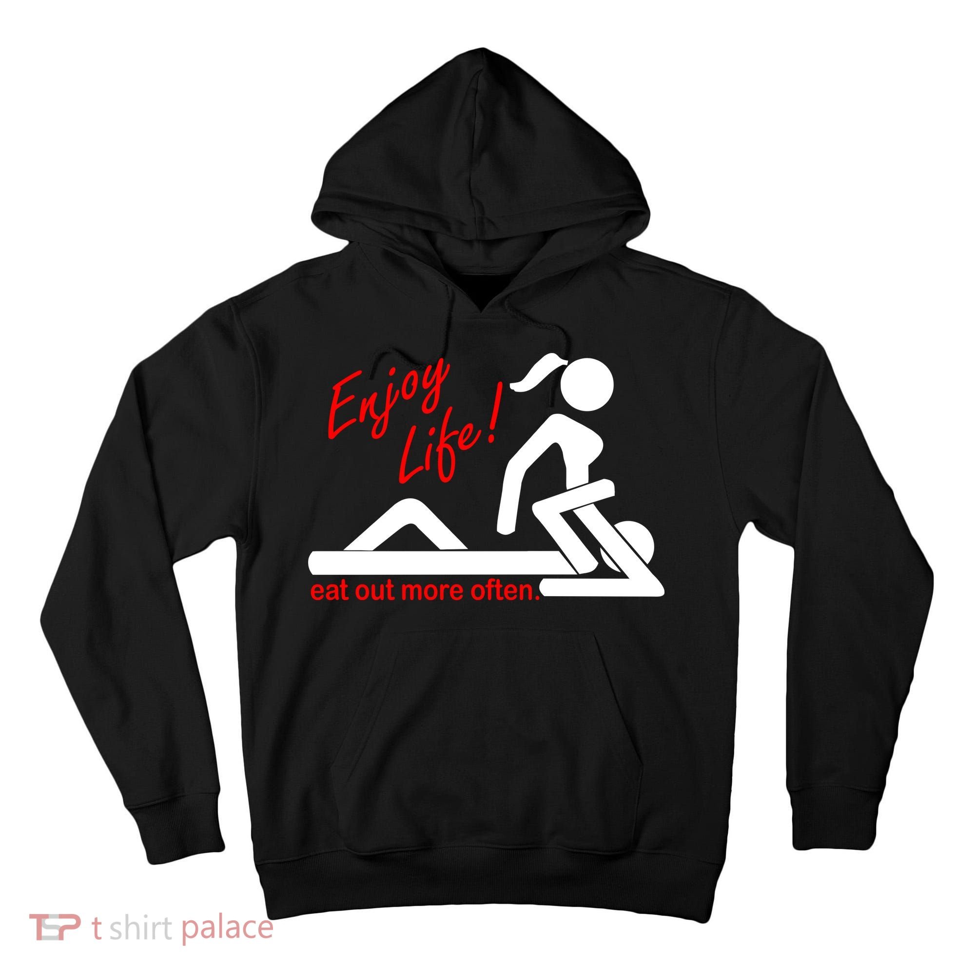 Enjoy Life Eat Out More Often Tall Hoodie