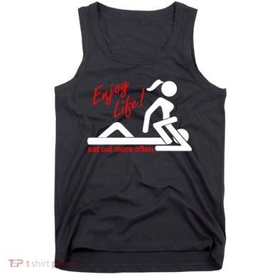 Enjoy Life Eat Out More Often Tank Top