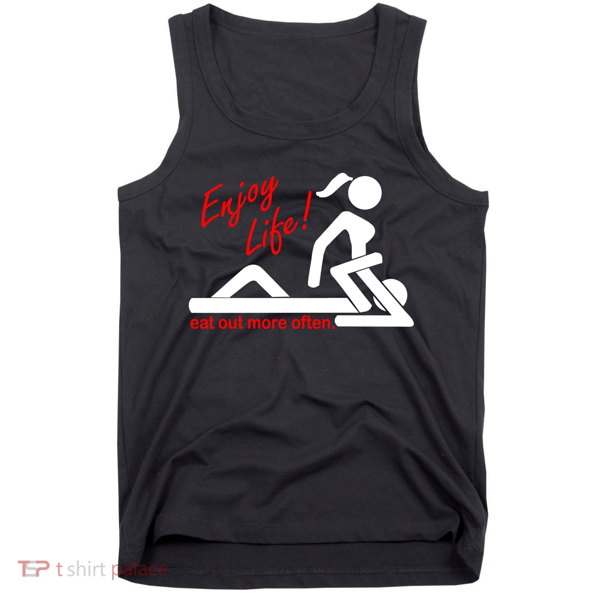 Enjoy Life Eat Out More Often Tank Top
