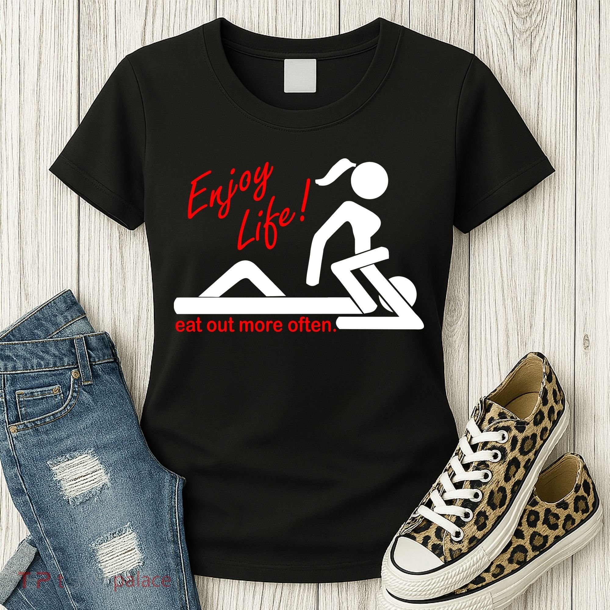 Enjoy Life Eat Out More Often Women's T-Shirt