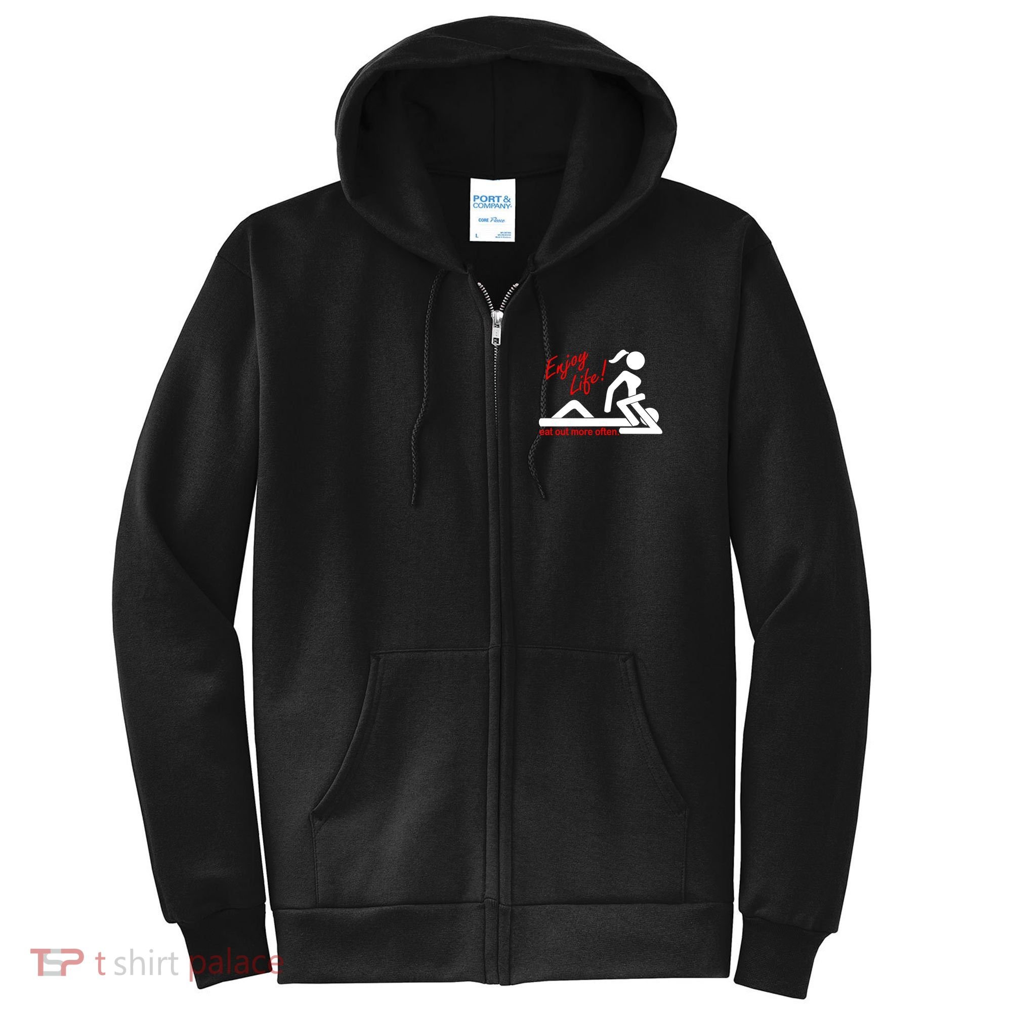 Enjoy Life Eat Out More Often Full Zip Hoodie