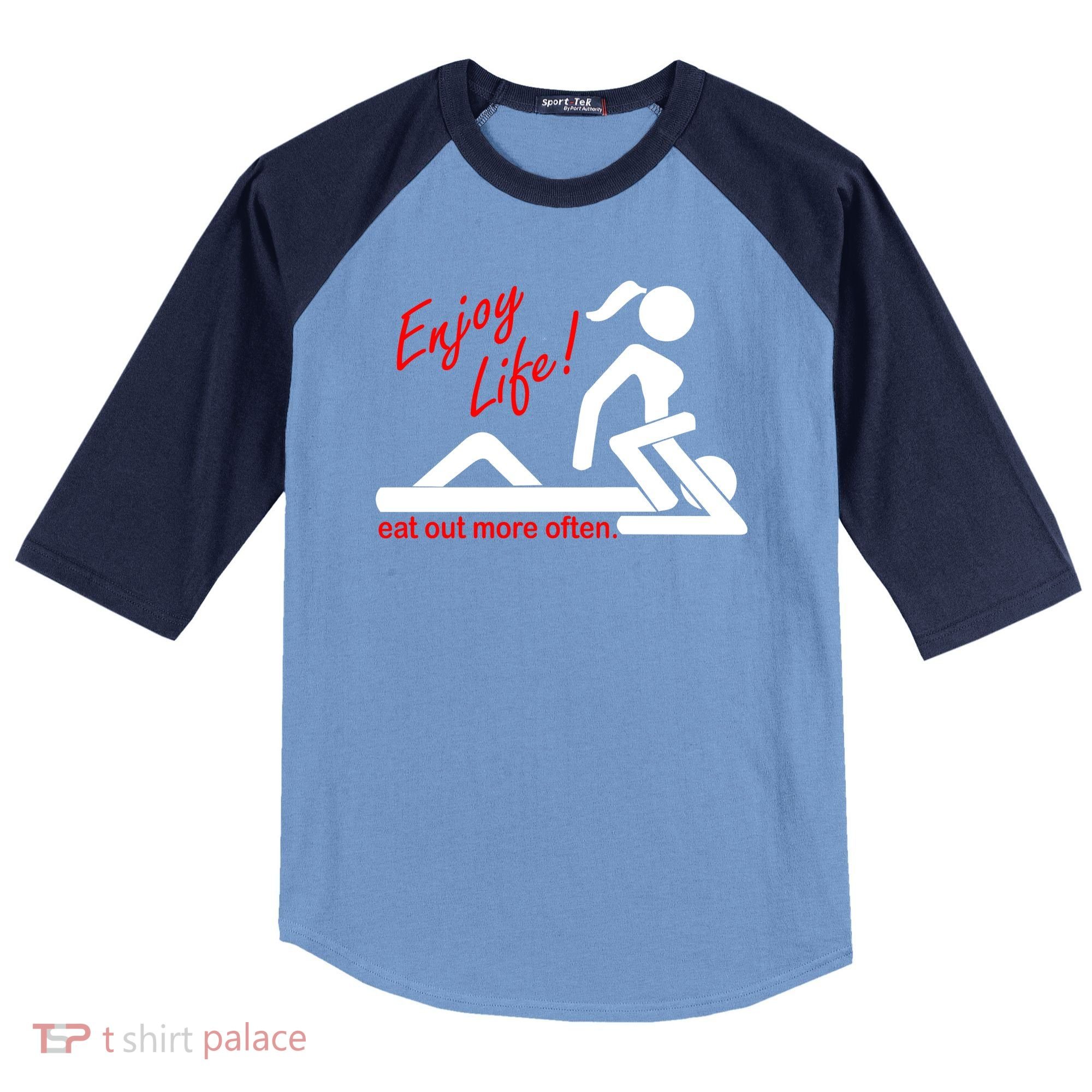 Enjoy Life Eat Out More Often Raglan Baseball Sleeve Shirt