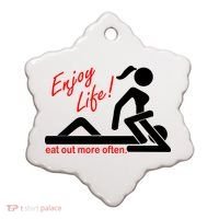Enjoy Life Eat Out More Often Ceramic Ornament thumb 0