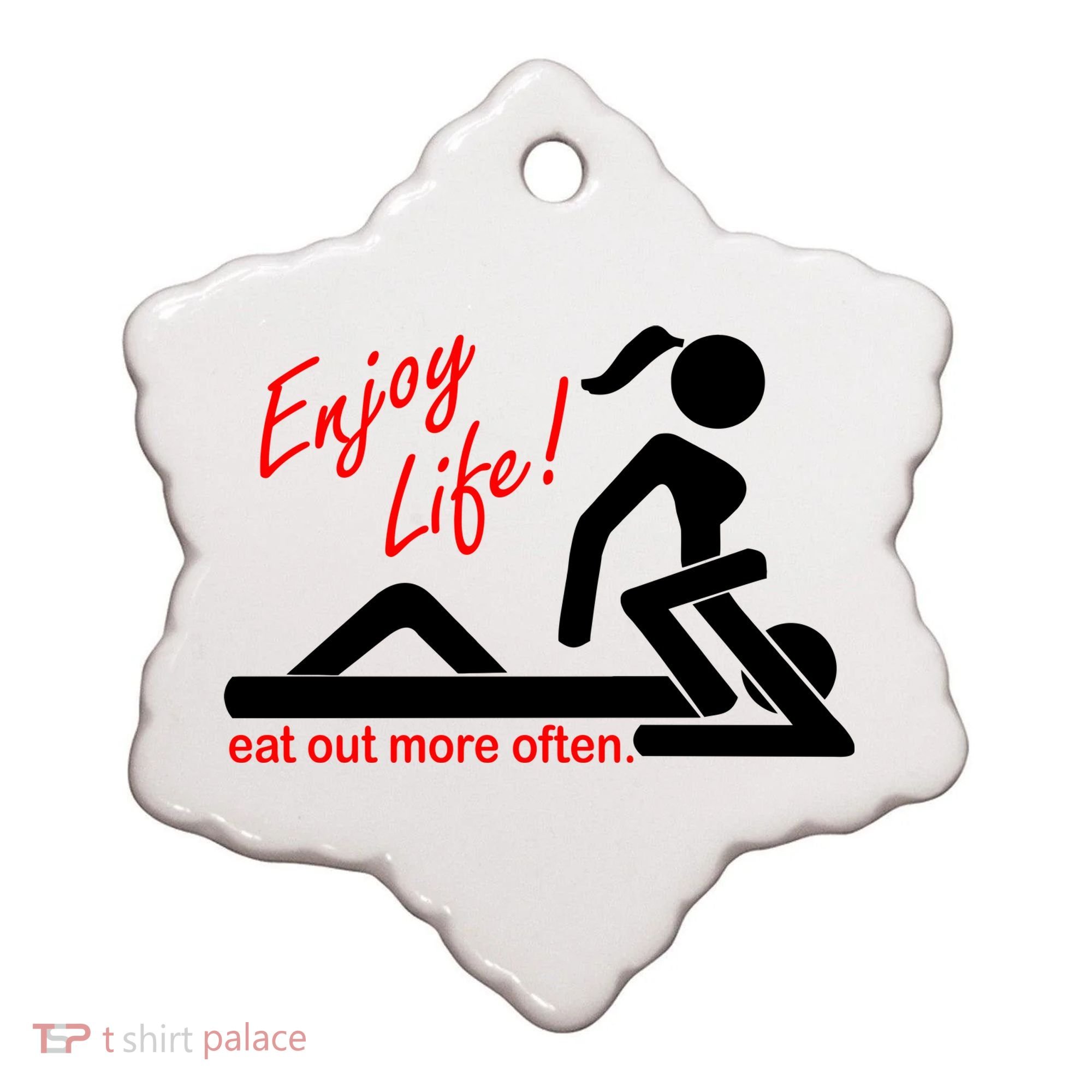 Enjoy Life Eat Out More Often Ceramic Ornament