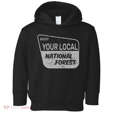Enjoy Your Local National Forest Toddler Hoodie