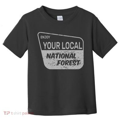 Enjoy Your Local National Forest Toddler T-Shirt
