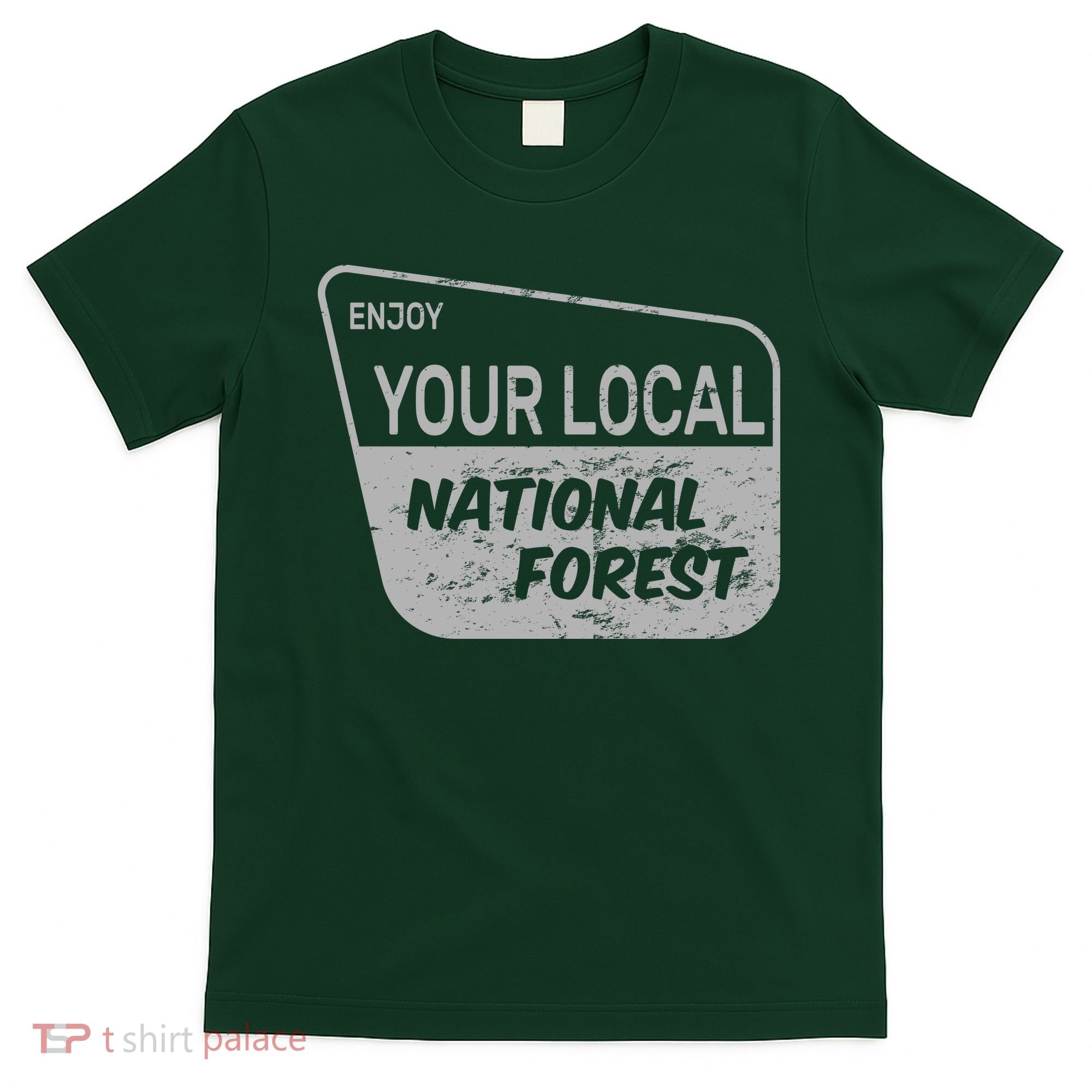 Enjoy Your Local National Forest T-Shirt