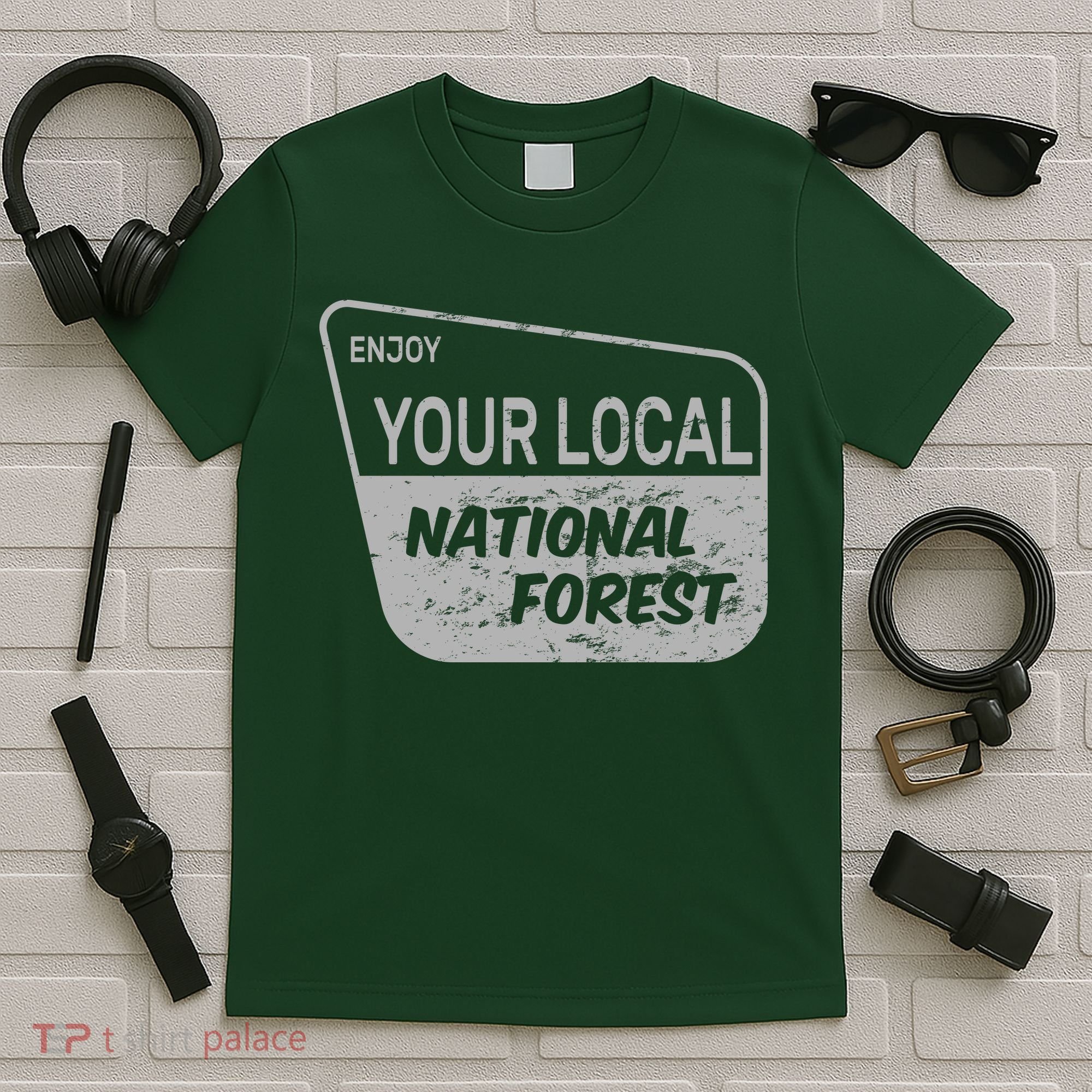 Enjoy Your Local National Forest T-Shirt