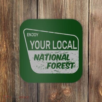 Enjoy Your Local National Forest Coaster