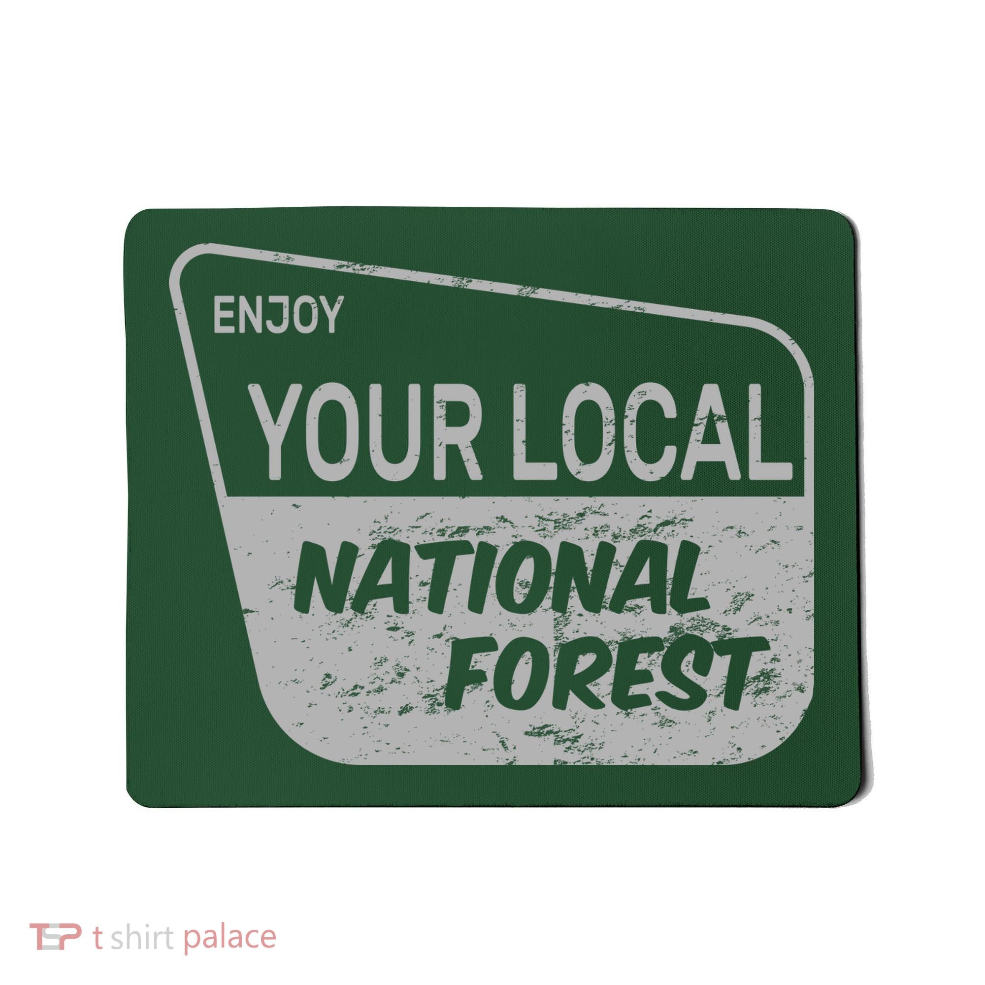 Enjoy Your Local National Forest Mousepad
