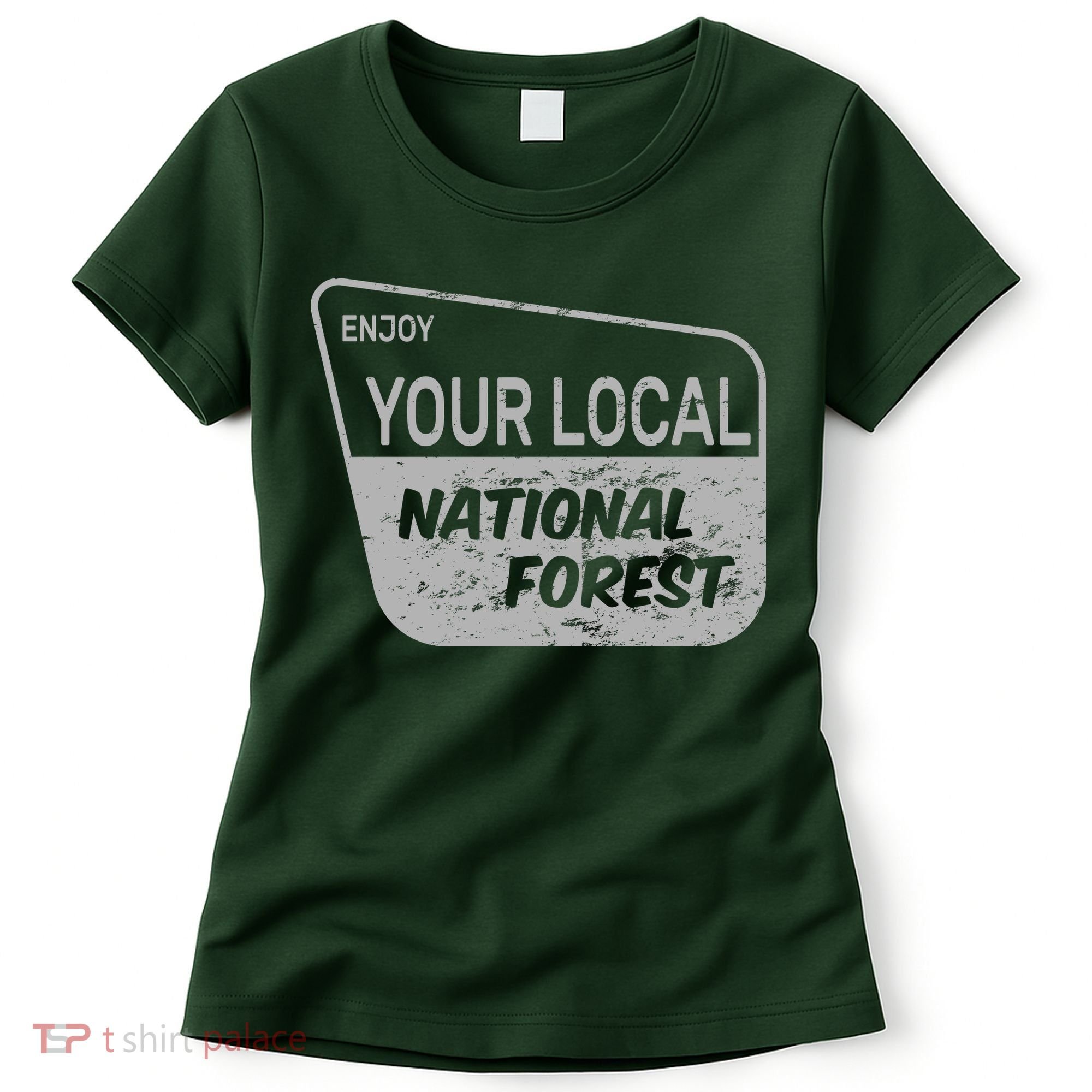 Enjoy Your Local National Forest Women's T-Shirt