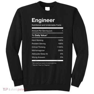 Engineer Nutrition Nutritional Facts Funny Sweatshirt