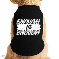 Enough Is Enough Black Lives Matter Protest Doggie Tank thumb 0