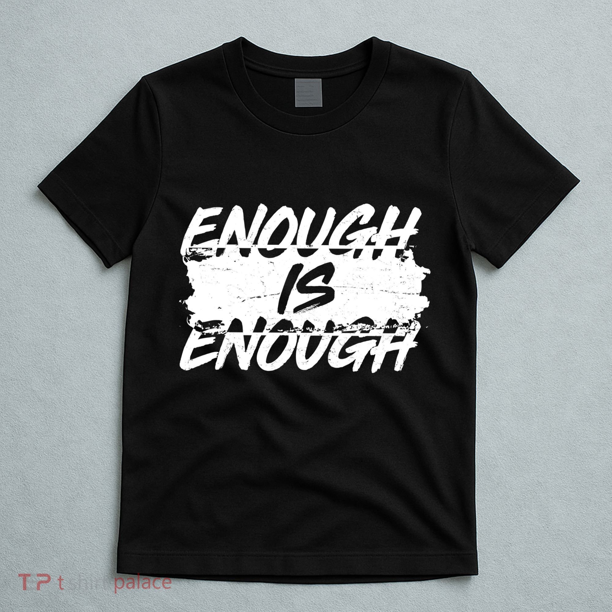 Enough Is Enough Black Lives Matter Protest T-Shirt