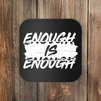 Enough Is Enough Black Lives Matter Protest Coaster