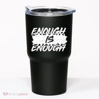 Enough Is Enough Black Lives Matter Protest Tumbler thumb 0
