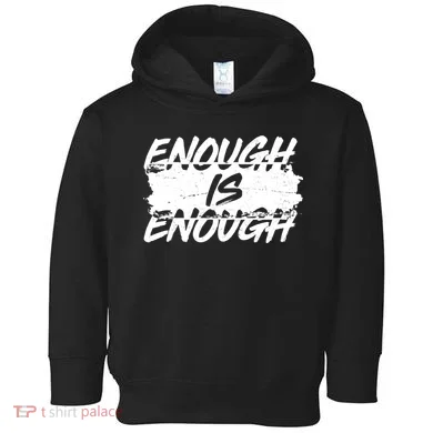 Enough Is Enough Black Lives Matter Protest Toddler Hoodie