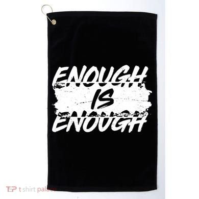 Enough Is Enough Black Lives Matter Protest Golf Towel