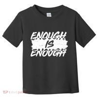 Enough Is Enough Black Lives Matter Protest Toddler T-Shirt thumb 0