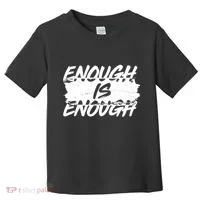 Enough Is Enough Black Lives Matter Protest Toddler T-Shirt thumb 0