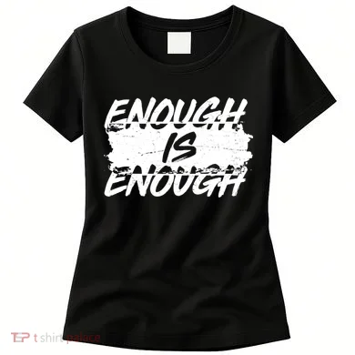 Enough Is Enough Black Lives Matter Protest Women's T-Shirt