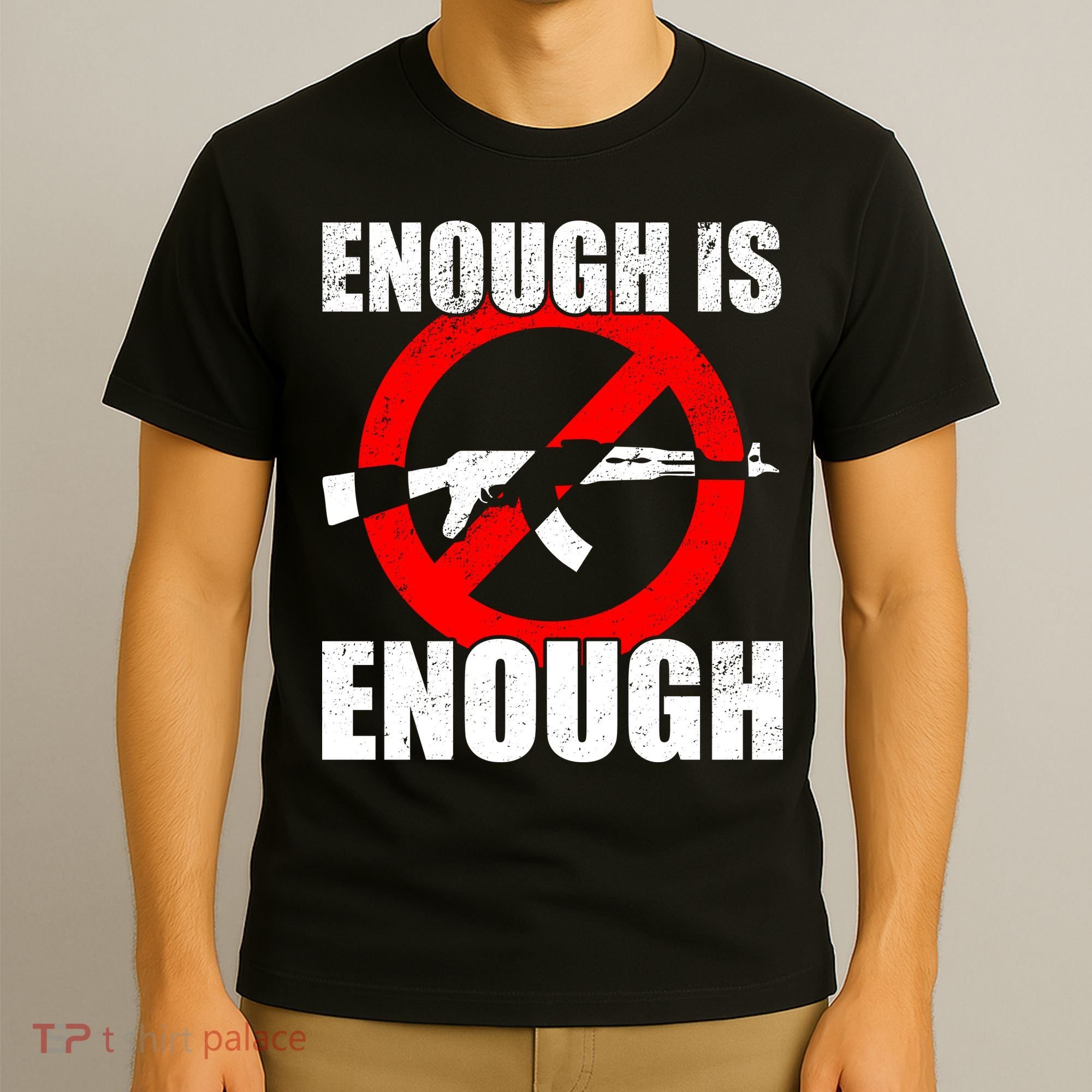 Enough Is Enough Gun Control Anti-Gun T-Shirt