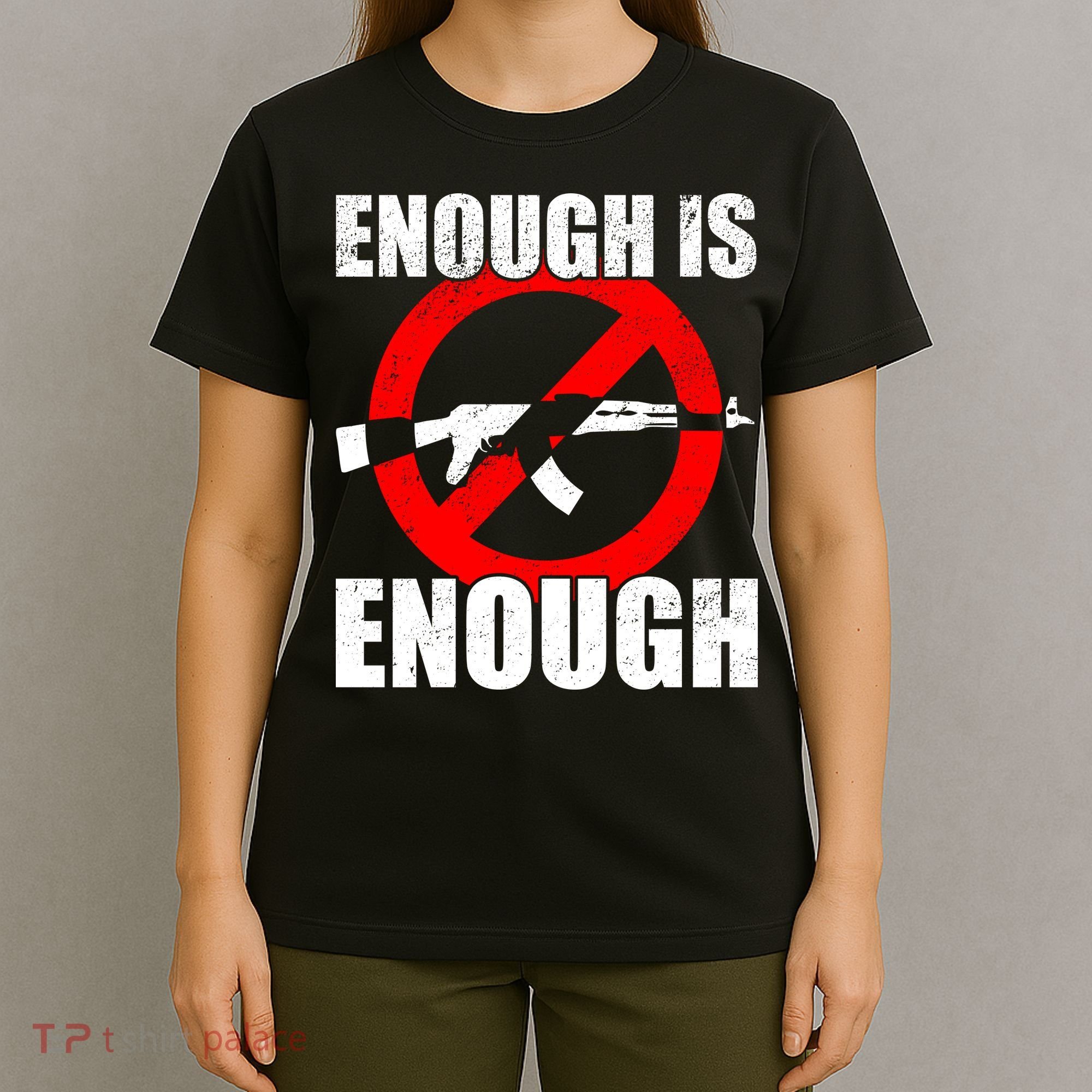 Enough Is Enough Gun Control Anti-Gun T-Shirt