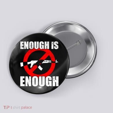 Enough Is Enough Gun Control Anti-Gun Button