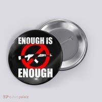Enough Is Enough Gun Control Anti-Gun Button thumb 0