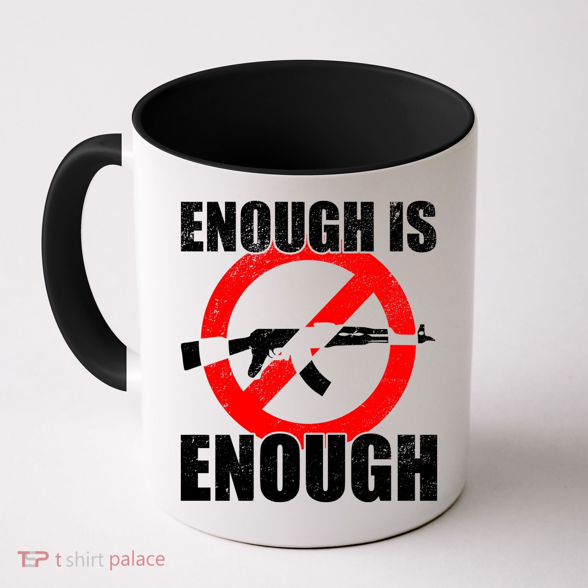 Enough Is Enough Gun Control Anti-Gun Coffee Mug