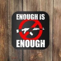 Enough Is Enough Gun Control Anti-Gun Coaster thumb 0