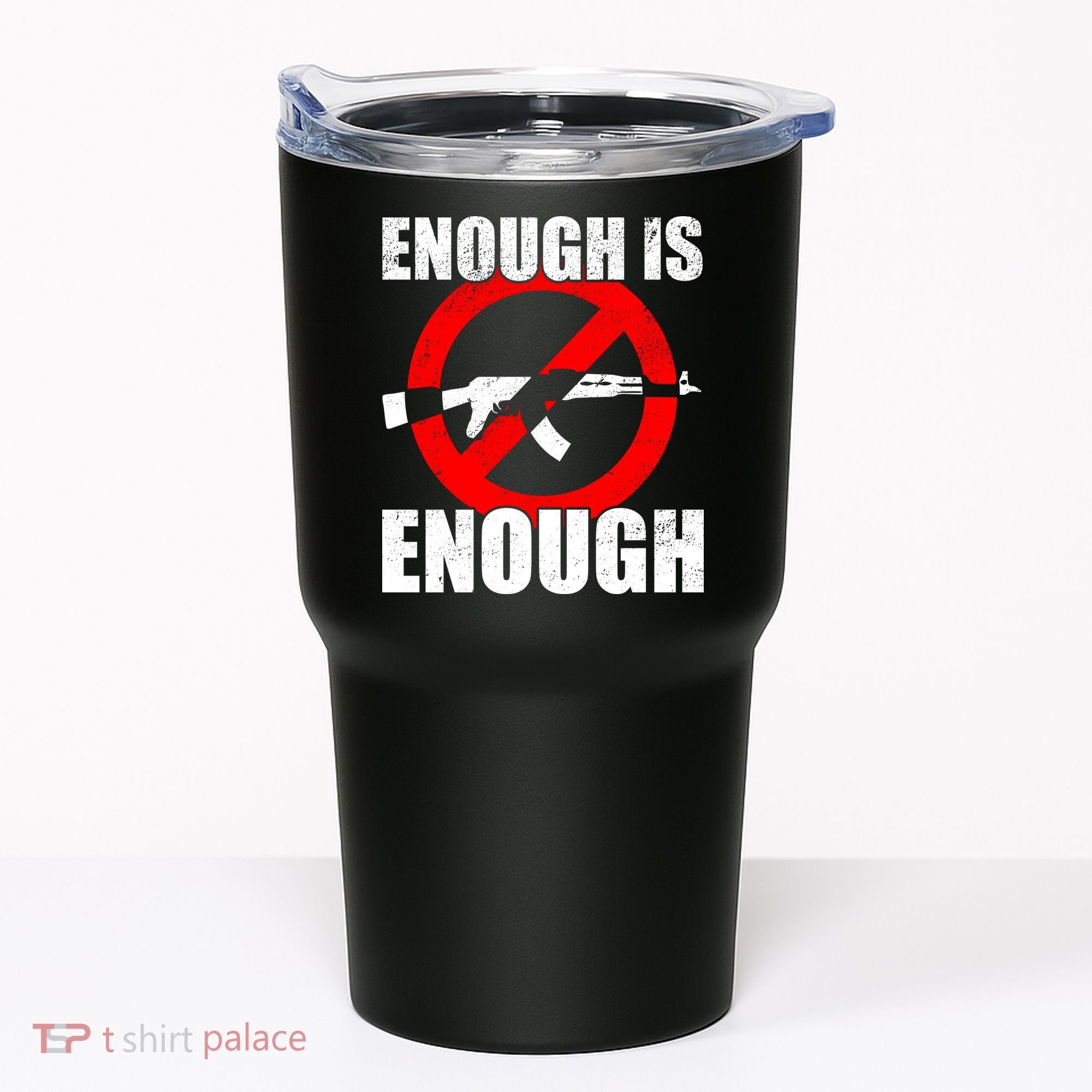 Enough Is Enough Gun Control Anti-Gun Tumbler