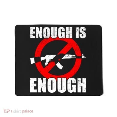 Enough Is Enough Gun Control Anti-Gun Mousepad
