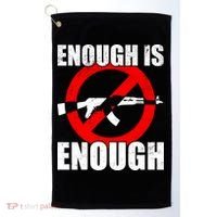 Enough Is Enough Gun Control Anti-Gun Golf Towel thumb 0