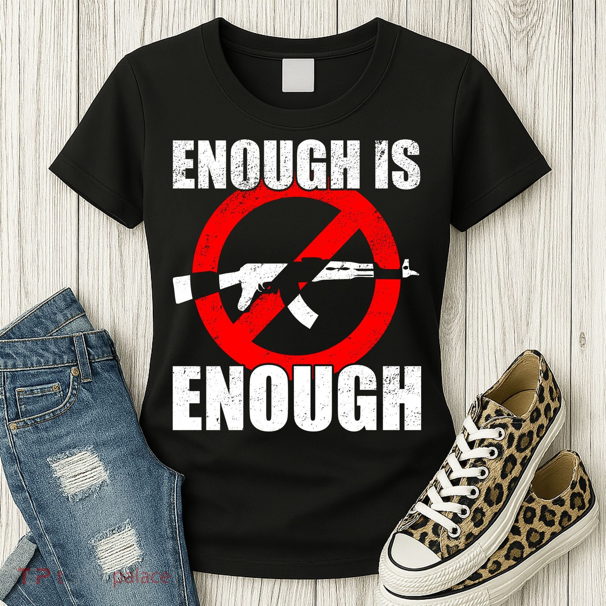 Enough Is Enough Gun Control Anti-Gun Women's T-Shirt