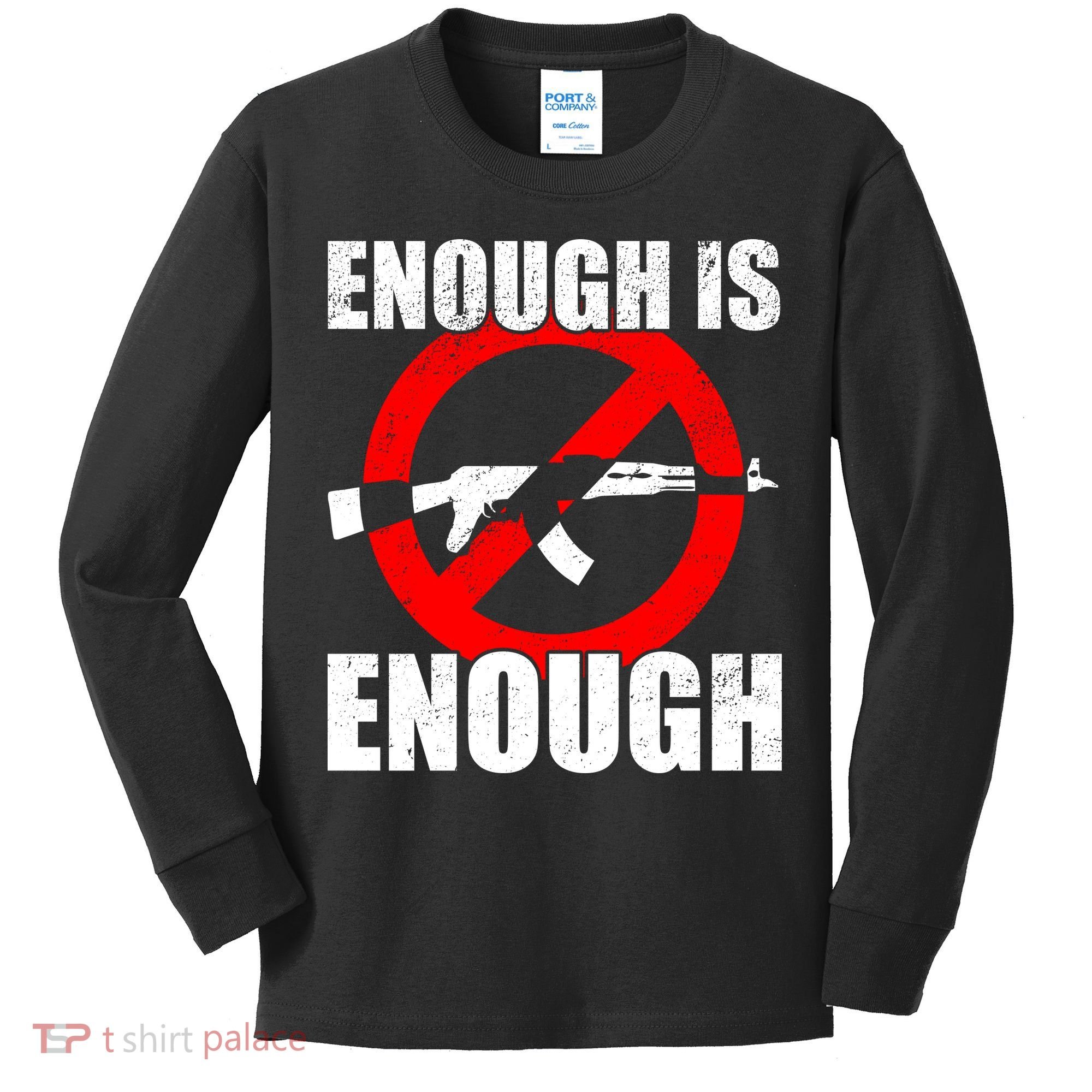 Enough Is Enough Gun Control Anti-Gun Kids Long Sleeve Shirt