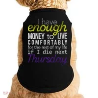 Enough Money To Live Doggie Tank thumb 0