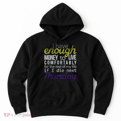 Enough Money To Live Hoodie