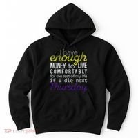 Enough Money To Live Hoodie thumb 0