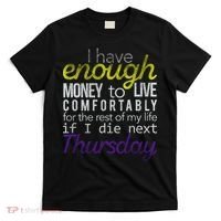 Enough Money To Live T-Shirt thumb 0