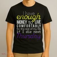 Enough Money To Live T-Shirt thumb 3